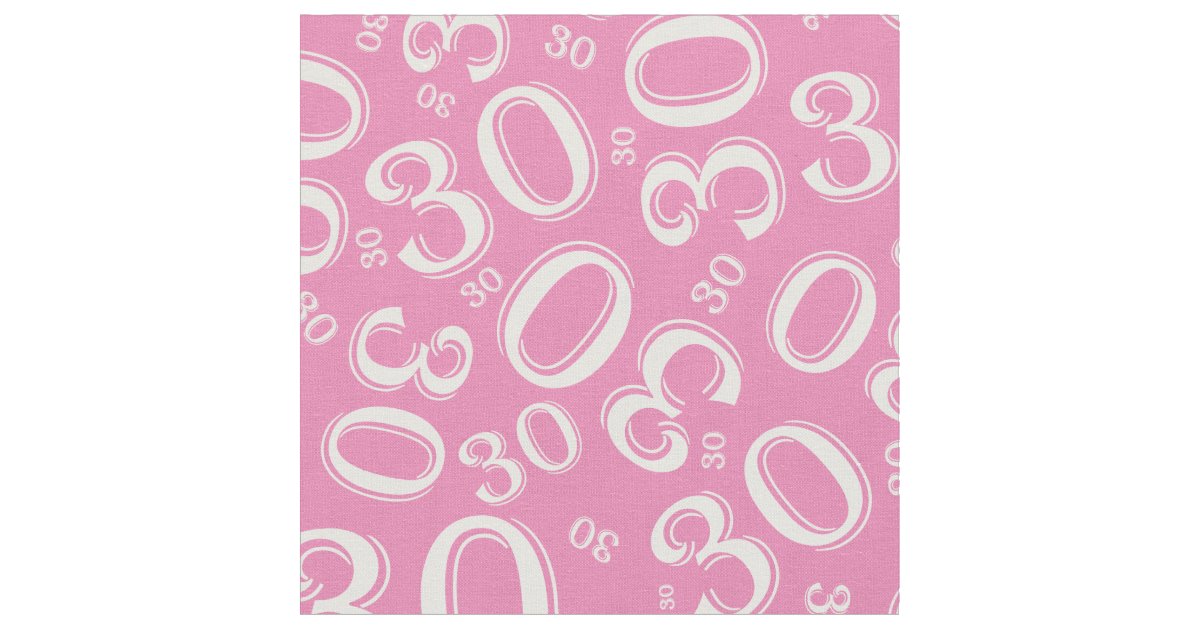 30th Pink and White Milestone Number 30 Pattern Fabric Zazzle.co.uk