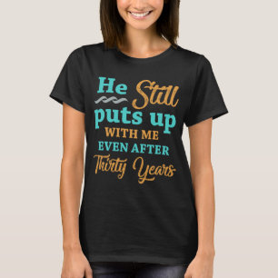 30th Wedding Anniversary Humour For Women T-Shirt