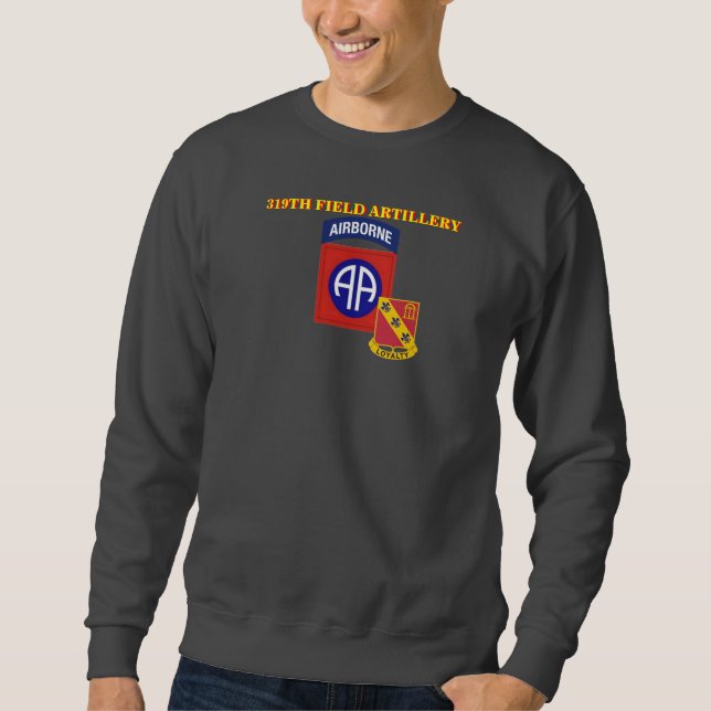 319TH FIELD ARTILLERY 82D AIRBORNE SWEATSHIRT (Front)