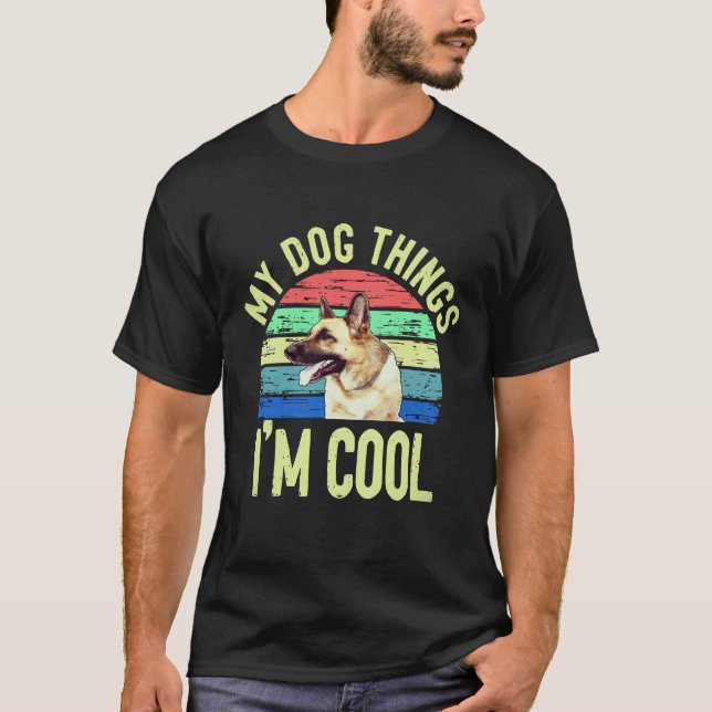 31 My Dog Things I'm Cool German Shepherd T-Shirt (Front)