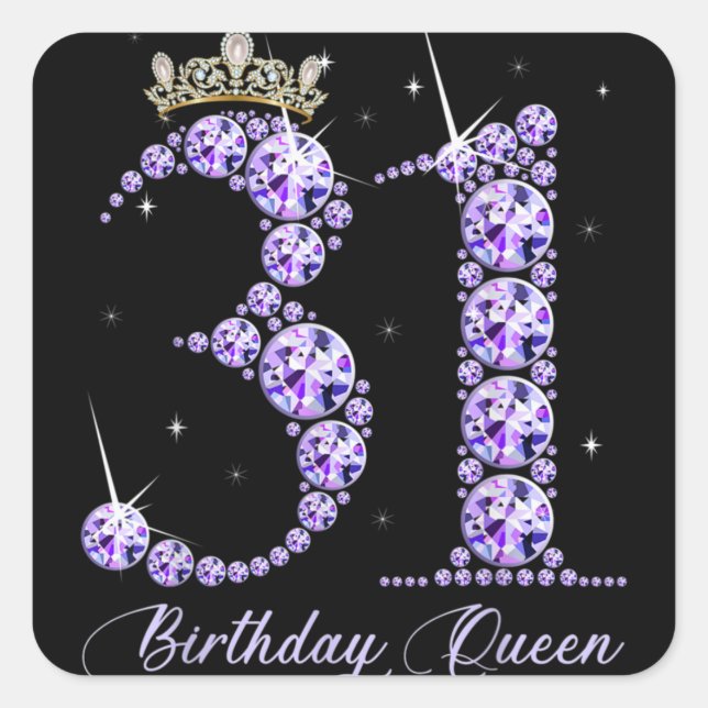 31 Year Old Its My 31st Birthday Queen Diamond Hee Square Sticker (Front)