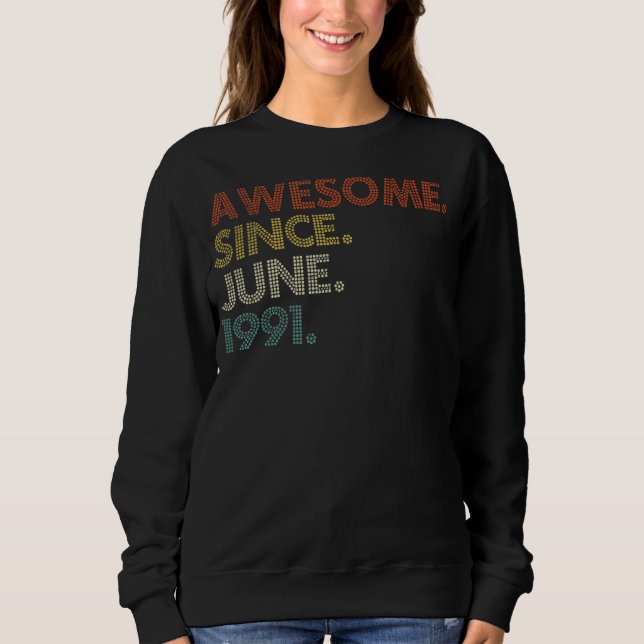 31 Year Old  June 1991 Sweatshirt (Front)