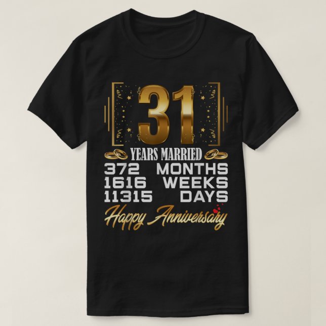 31 Years Married - Funny 31st Wedding Anniversary T-Shirt (Design Front)