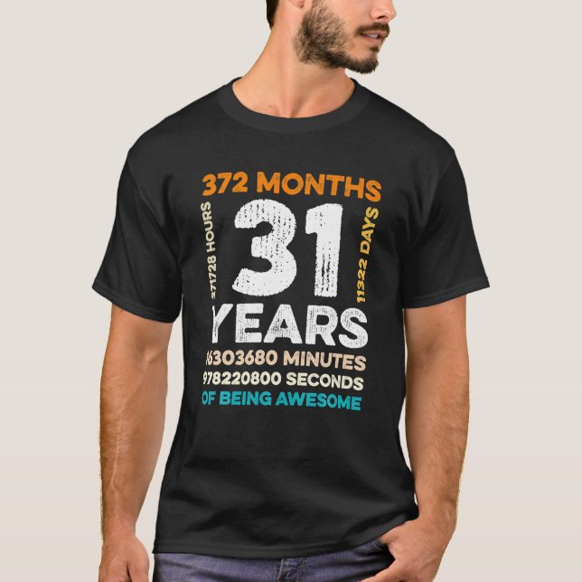 31 Years Old 372 Months Of Being Awesome 31st T-Shirt (Front)