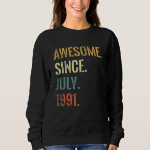 31st Birthday 31 Year Old Awesome Since July 1991 Sweatshirt