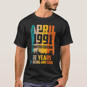 31st Birthday 31 Years Awesome Since April 1991 Vi T-Shirt