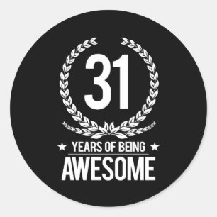 31st Birthday (31 Years Of Being Awesome) Classic Round Sticker