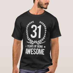 31st Birthday (31 Years Of Being Awesome) T-Shirt