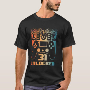 31st Birthday For Men Level 31 Unlocked Gamer 31 Y T-Shirt