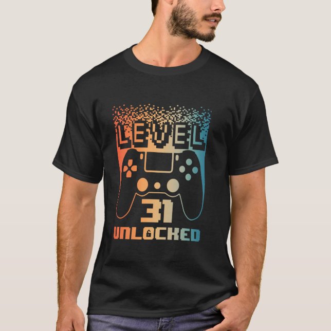 31st Birthday For Men Level 31 Unlocked Gamer 31 Y T-Shirt (Front)
