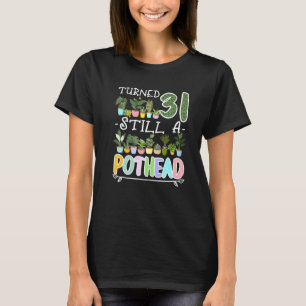 31st Birthday I Gardening I Succulent I Pot Plant T-Shirt