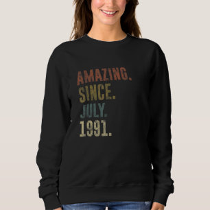 31st Birthday Vintage Amazing Since July 1991 Sweatshirt
