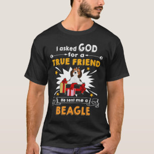 328 Asked God - True Friend - A Beagle T-Shirt