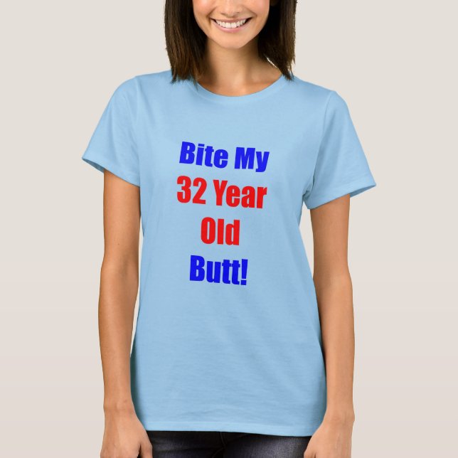 32 Bite My Butt T-Shirt (Front)