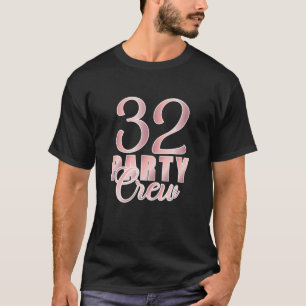32 Party Crew Birthday Pink Bday Group Friends Tea T-Shirt