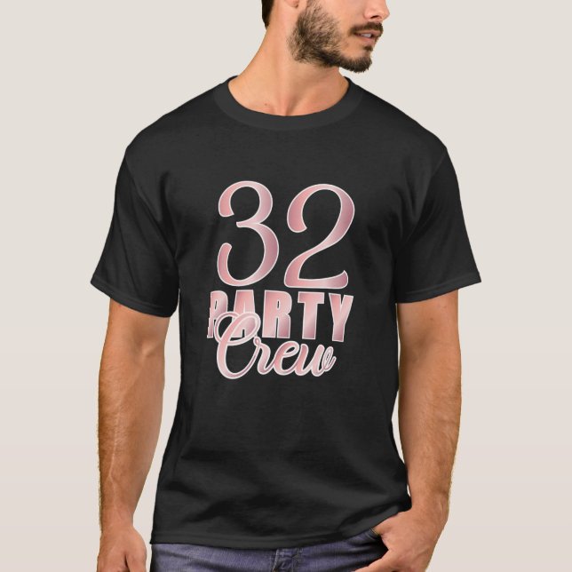 32 Party Crew Birthday Pink Bday Group Friends Tea T-Shirt (Front)