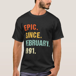 32nd Birthday Epic Since February 1991 32 Years Ol T-Shirt