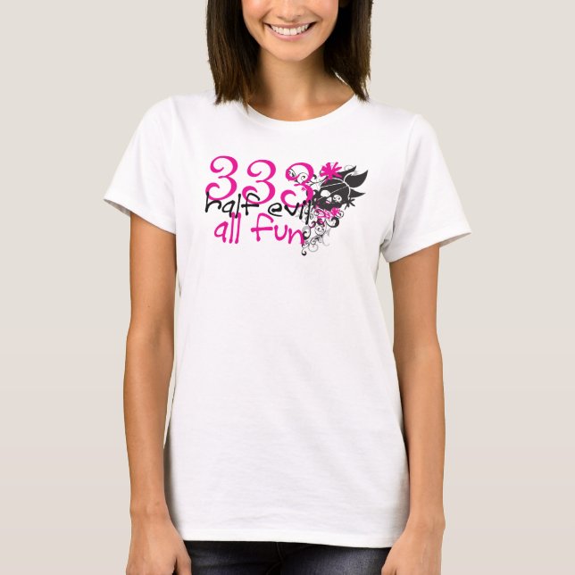 333 Half Evil All Fun! T-Shirt (Front)
