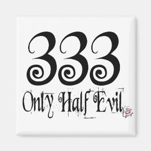 333 ONLY HALF EVIL MAGNET