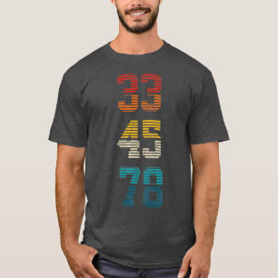 33 45 78 RPM Vintage Retro Vinyl Record DJ Music T-Shirt