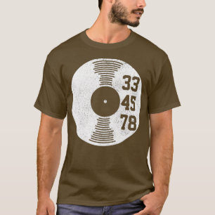 33 45 78 RPM Vintage Retro Vinyl Record DJ Music T-Shirt