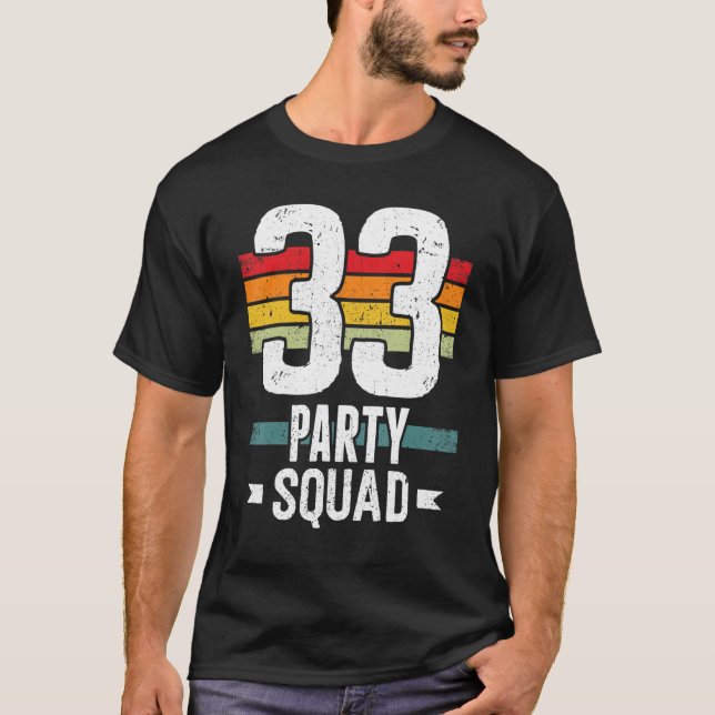 33 Birthday 33 Party Crew Squad 33rd Bday Group Bi T-Shirt (Front)