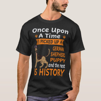 33 Once Upon A Time I Picked Up A German Shepherd T-Shirt
