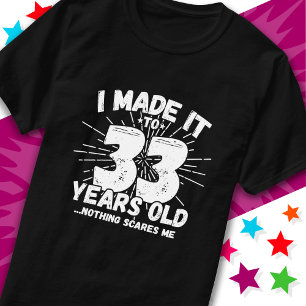 33 Year Old Sarcastic Meme Funny 33rd Birthday T-Shirt