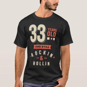 33 Years Old - 33rd birthday Gift T-Shirt
