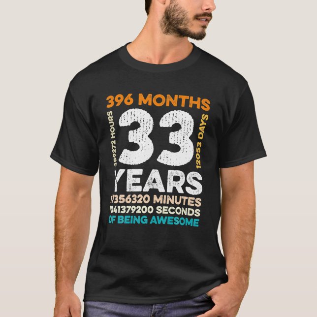 33 Years Old 396 Months Of Being Awesome 33rd T-Shirt (Front)