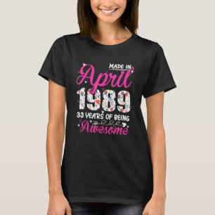 33rd Birthday Awesome Since April 1989 Floral T-Shirt