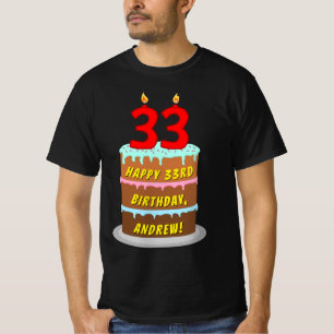 33rd Birthday — Fun Cake & Candles, w/ Custom Name T-Shirt