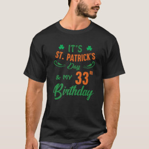 33Rd Birthday St Patrick's Day Party Men Women 33 T-Shirt