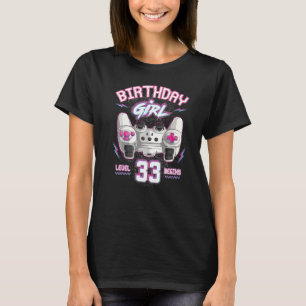 33th Birthday Girl Gamer Level 33 Begins Video Gam T-Shirt
