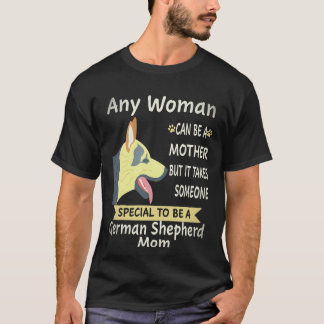 34 Any Woman Can Be A Mother But It Takes Someone T-Shirt