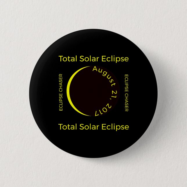 #34;eclipse Chaser#34; Total Solar Eclipse Aug 201 6 Cm Round Badge (Front)