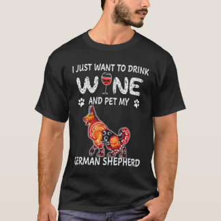 34 I just Want to Drink Wine And Pet My German She T-Shirt