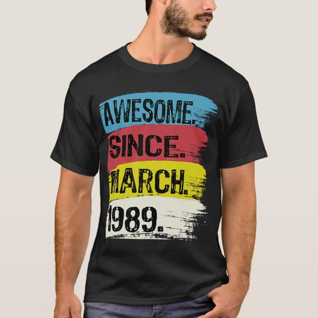 34 Years Old  Awesome Since March 1989 34th Birthd T-Shirt (Front)