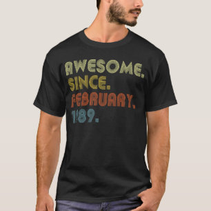 34th Birthday  Awesome Since February 1989 34 Year T-Shirt