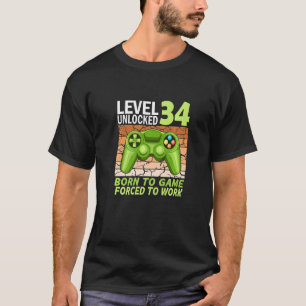 34th birthday gamer forced to work 1 T-Shirt