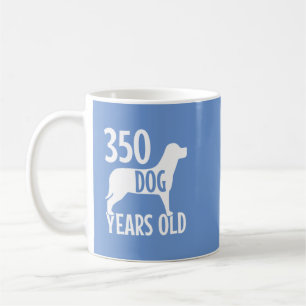 350 dog years old funny women and men coffee mug
