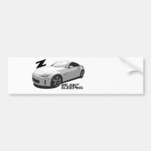 350Z Aint sleeping Bumper Sticker