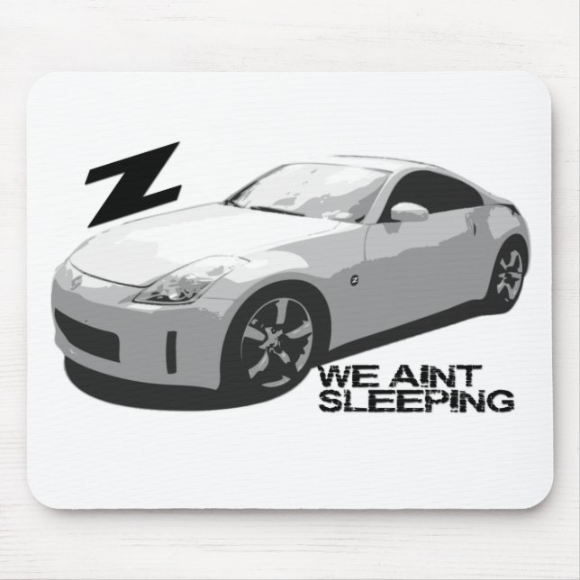 350Z Aint sleeping Mouse Mat (Front)