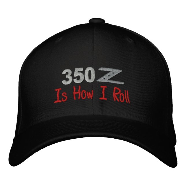 350Z Is How I Roll Embroidered Cap-Customisable Embroidered Hat (Front)