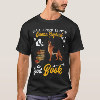 35 All I Need Is My German Shepherd And A Good Boo T-Shirt