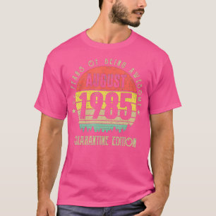 35 Years Being Awesome August 1985 Quarantine Edit T-Shirt