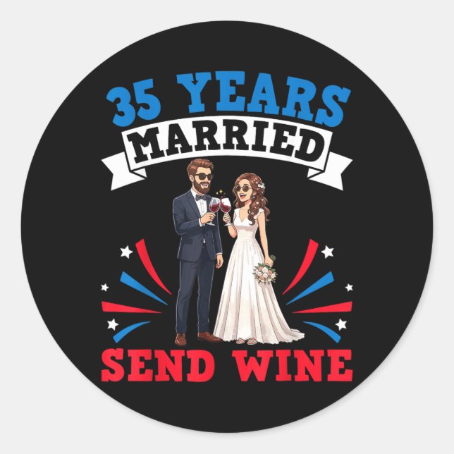 35 Years Married Send Wine 35th Wedding Classic Round Sticker (Front)