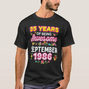 35 Years Of Being Awesome Since September 1986 Bir T-Shirt