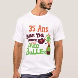 35 years without the a all bubble champagne birthd T-Shirt
