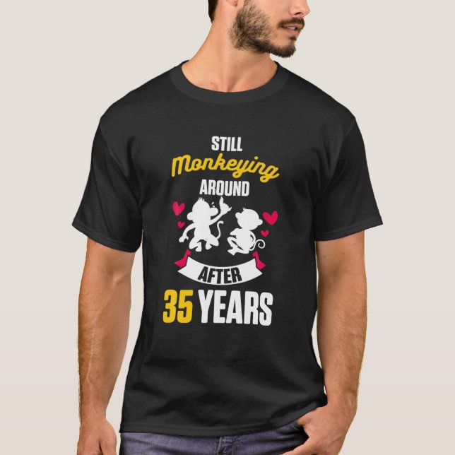 35th 35 year Wedding Anniversary Gift Monkeying Hu T-Shirt (Front)